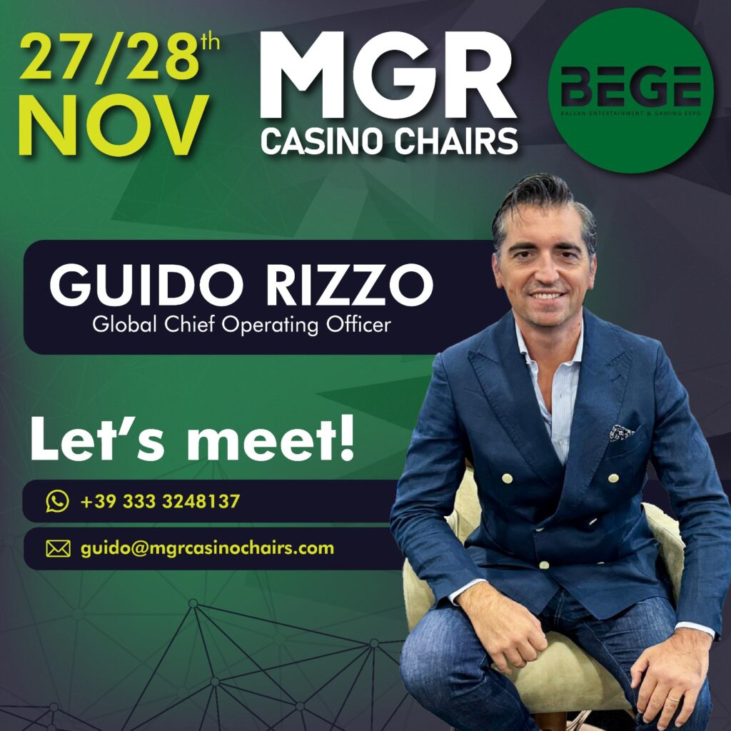 Guido Rizzo, Global COO of MGR Casino Chairs will attend the upcoming BEGE Fair. schedule a meeting to discuss the best offers for your casinos